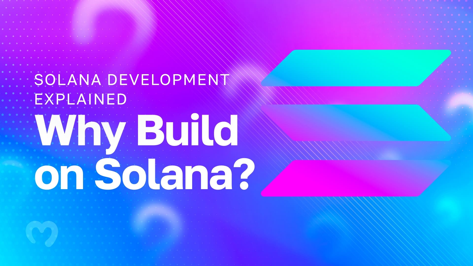 22_07_Why-Build-on-Solana-Solana-Development-Explained